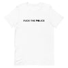 Fuck the Police - Short-Sleeve Unisex T-Shirt