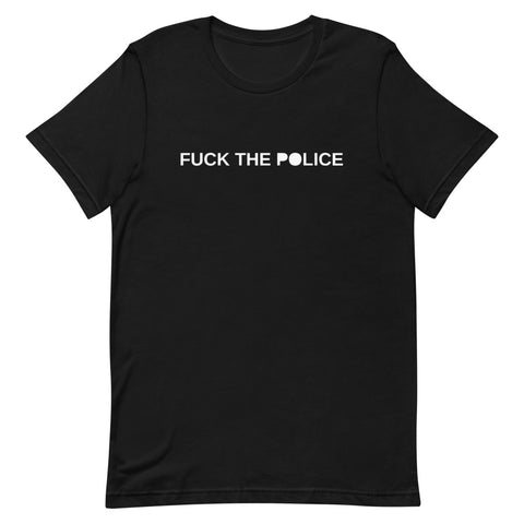 Fuck the Police - Short-Sleeve Unisex T-Shirt